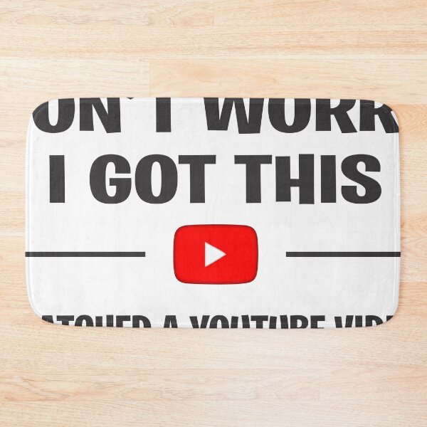 Item preview, Don't Worry I Got This I watched A YouTube Videos  designed and sold by Artist300DPI.
