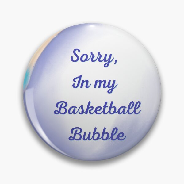 Item preview, Sorry, in my basketball bubble designed and sold by serenebookworm.