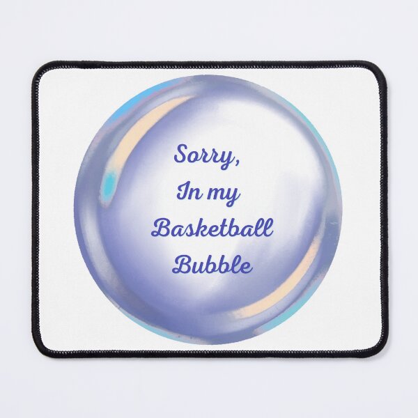 Item preview, Sorry, in my basketball bubble designed and sold by serenebookworm.