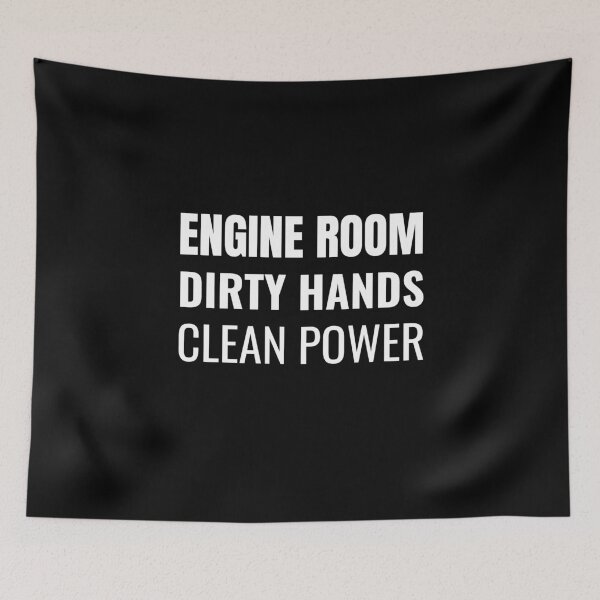 Item preview, Engine Room Dirty Hands Clean Power (White) designed and sold by ShipCrewNation.