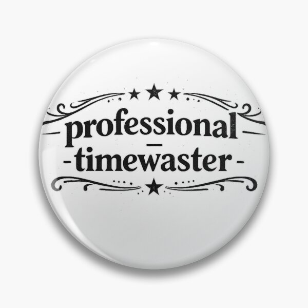 Item preview, Time waster  designed and sold by Tee Visions.