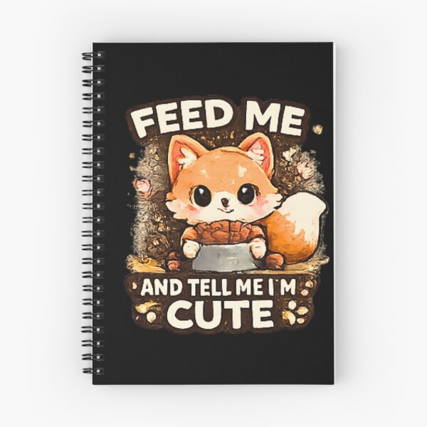 Item preview, Feed Me And Tell Me Im Cute Funny Fox designed and sold by Hobby-up.