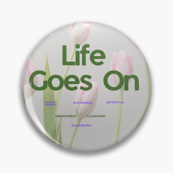 Item preview, Life goes on no matter what you are going through  designed and sold by ShipDrop.