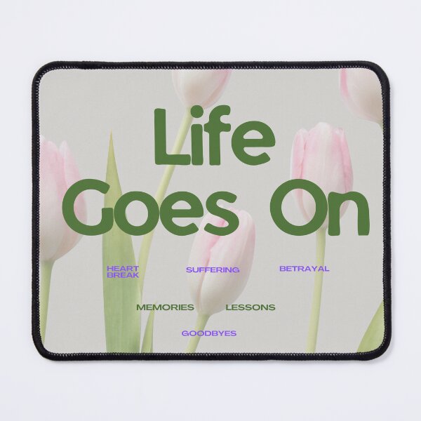 Item preview, Life goes on no matter what you are going through  designed and sold by ShipDrop.