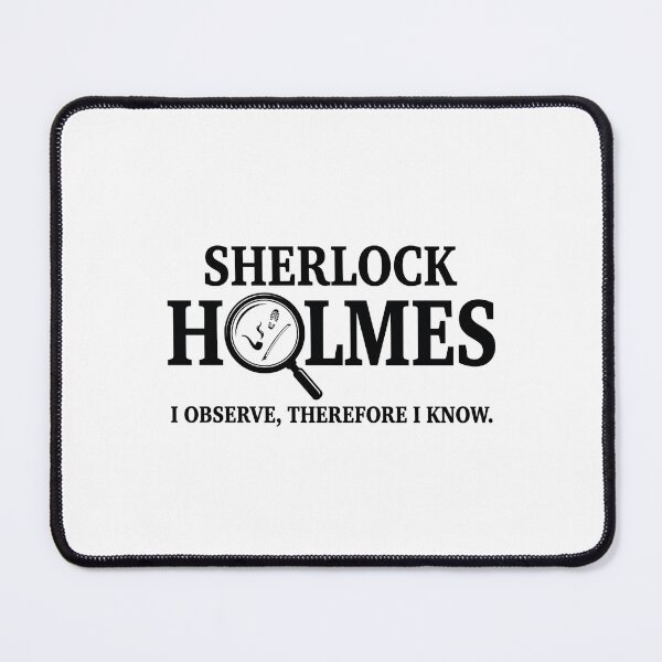 Item preview, I Observe Therefore I Know Sherlock Holmes Stealth Quote Art designed and sold by Fenay Designs.