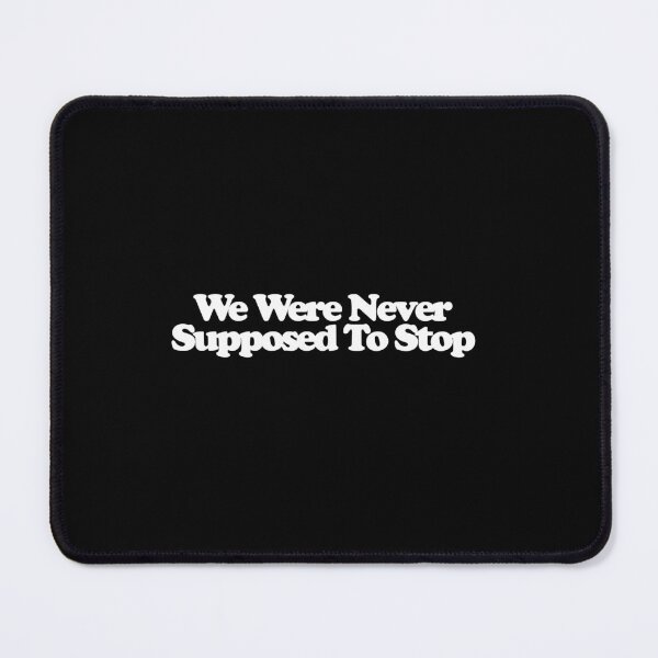 Item preview, We Were Never Supposed To Stop - For All Mankind Art designed and sold by dsxclothing.