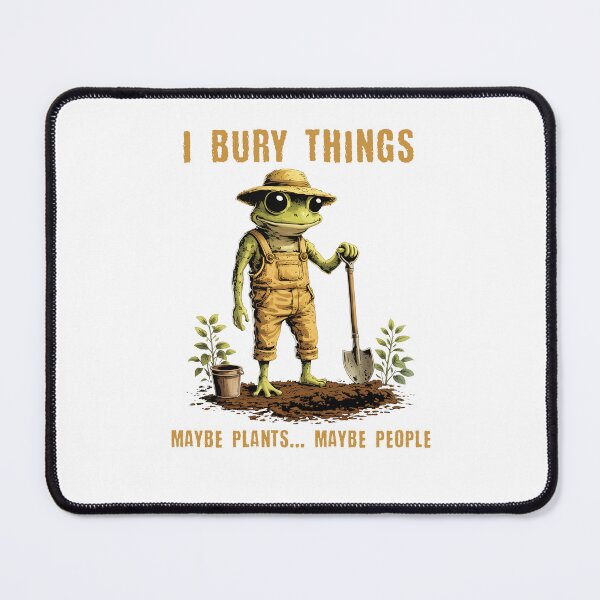 Item preview, I Bury Things Maybe Plants Maybe People Frog Meme designed and sold by Hedoraxe.