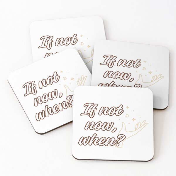 Item preview, If not now, when? designed and sold by Coffee & Designs.