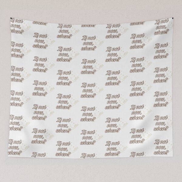 Item preview, If not now, when? designed and sold by Coffee & Designs.