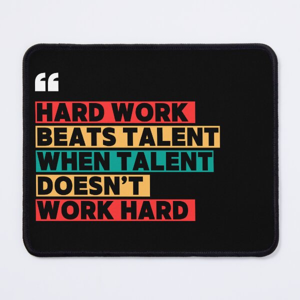 Item preview, Hard Work Beats Talent When Talent Doesn't Work Hard designed and sold by WarriorsArmour.