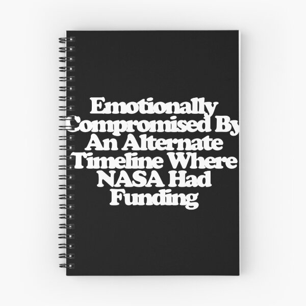 Item preview, Emotionally Compromised By An Alternate Timeline Where Nasa Had Funding - For All Mankind Art designed and sold by dsxclothing.