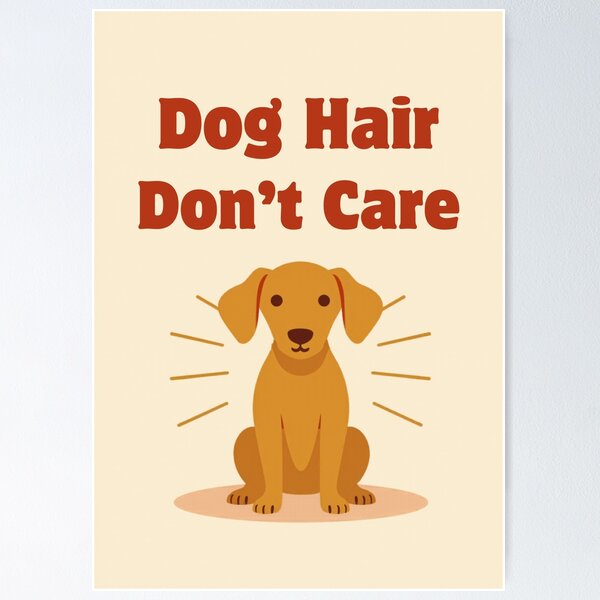 Item preview, Dog Hair Don't Care — Funny Dog Mom Gift designed and sold by RedRubyBubble.