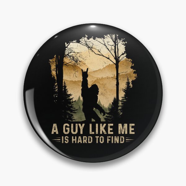 Item preview,  A Guy Like Me Is Hard To Find Bigfoot Meme designed and sold by Hedoraxe.