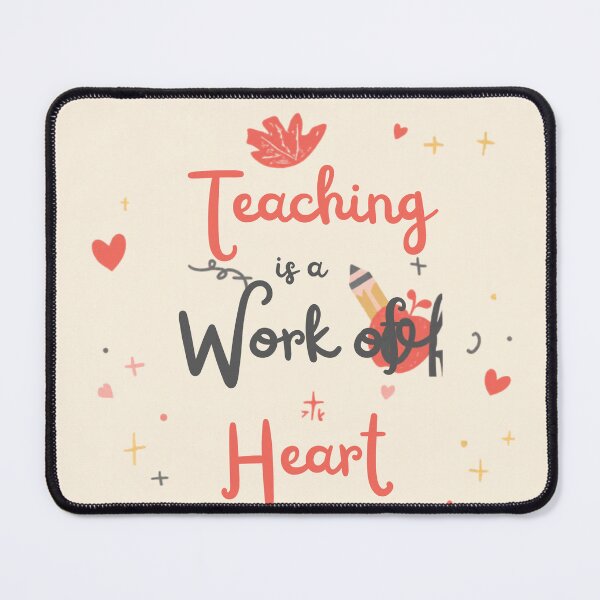 Item preview, Teaching is a Work of Heart — Cute Teacher Gift designed and sold by RedRubyBubble.