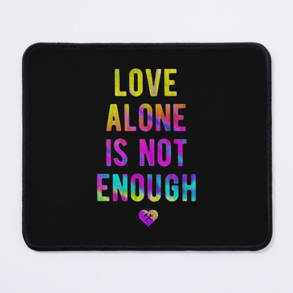 Item preview, Love Alone Is Not Enough designed and sold by BorysMano.