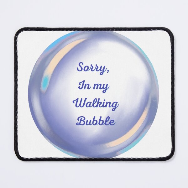 Item preview, Sorry, in my walking bubble designed and sold by serenebookworm.