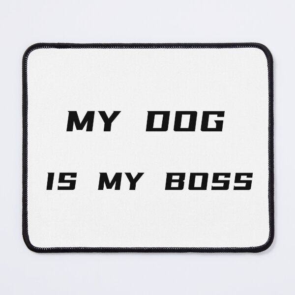Item preview, My Dog Is My Boss T-Shirt – Funny Pet Owner Tee | Uncle Jichuan designed and sold by Uncle-Jichuan.