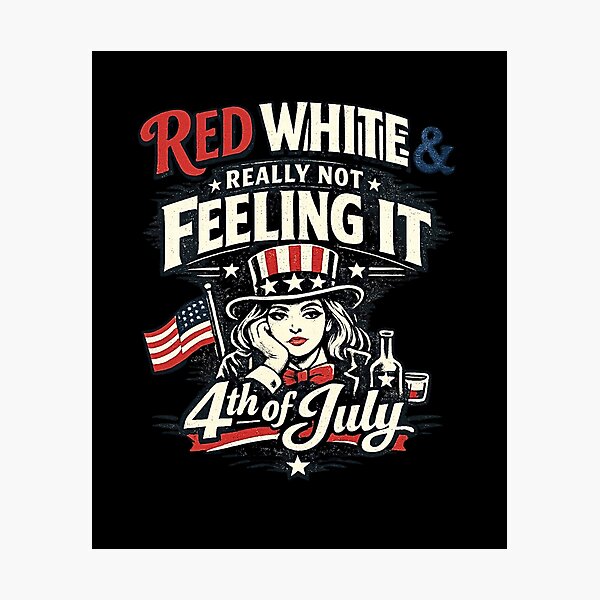 Item preview, Red White & Really Not Feeling It designed and sold by FANTASYoDarknes.
