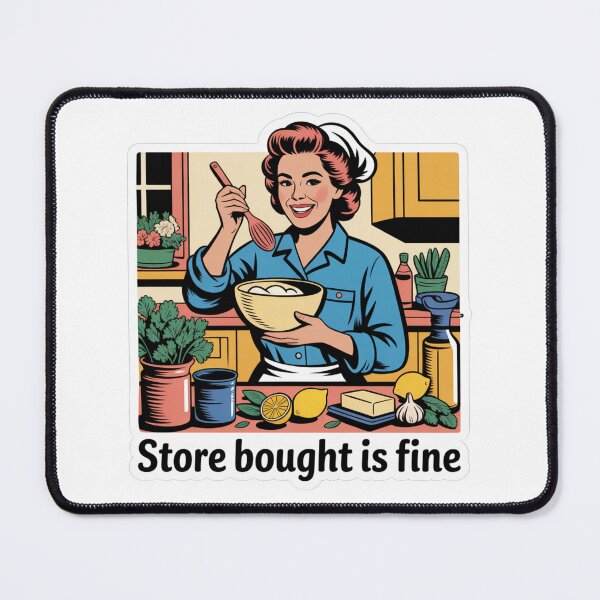 Item preview, Store Bought Is Fine Kitchen Cook Art designed and sold by LukaRealm.