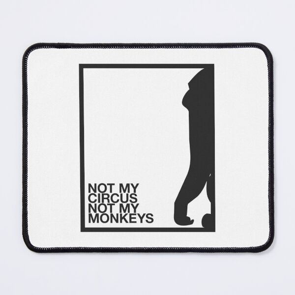 Item preview, Not My Circus, Not My Monkeys designed and sold by natopisz.