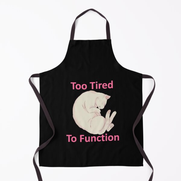 Item preview, Too Tired To Function designed and sold by OrDINARY1.1.