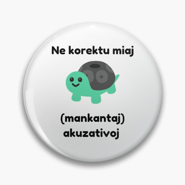 Item preview, Ne korektu miaj mankantaj akuzativoj ("don't correct my acusatives" in Esperanto) designed and sold by LuluTestudo1.