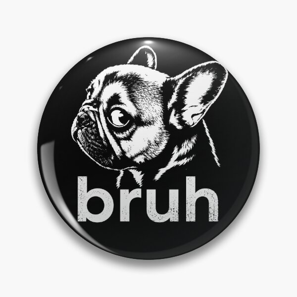 Item preview, Funny Pug Bruh Cute Dog Meme designed and sold by will freed18.