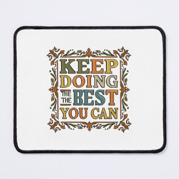 Item preview, Keep Doing The Best You Can Motivational Inspirational Quote designed and sold by JonesFlora2025.