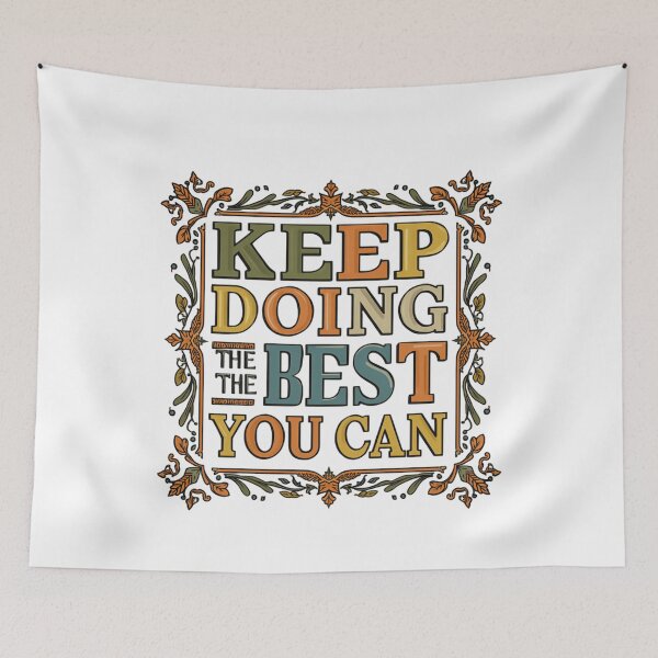 Item preview, Keep Doing The Best You Can Motivational Inspirational Quote designed and sold by JonesFlora2025.