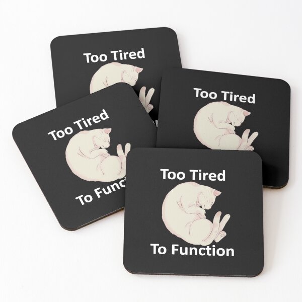 Item preview, Too Tired To Function designed and sold by OrDINARY1.1.