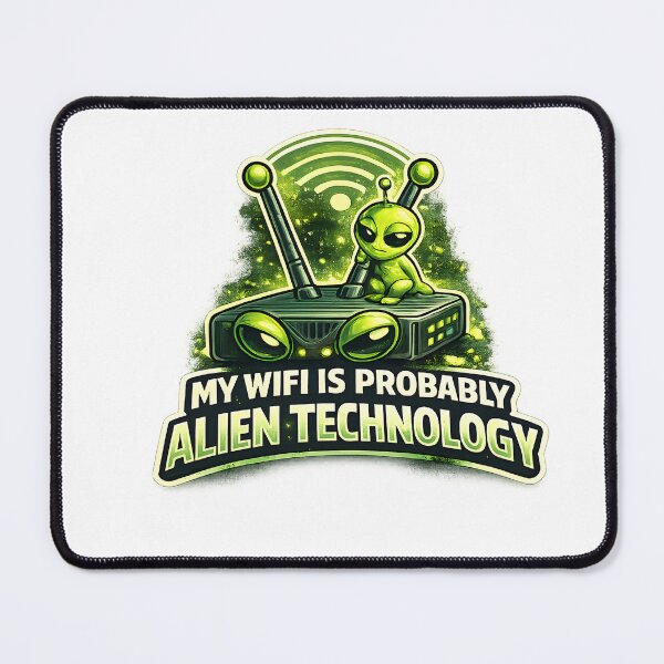 Item preview, My WiFi Is Probably Alien Technology Funny UFO Design designed and sold by PatiImagination.