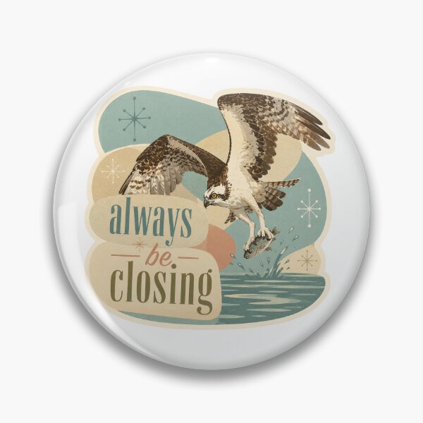 Item preview, Always be Closing Osprey designed and sold by Urbantheseus.