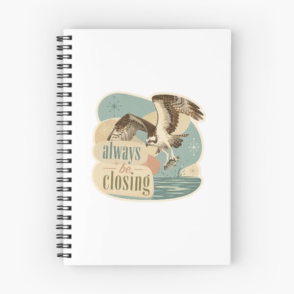 Item preview, Always be Closing Osprey designed and sold by Urbantheseus.