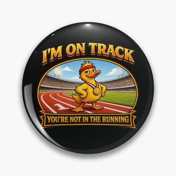 Item preview, Im On Track Youre Not In The Running Funny Duck designed and sold by TeeTimeTreasure.
