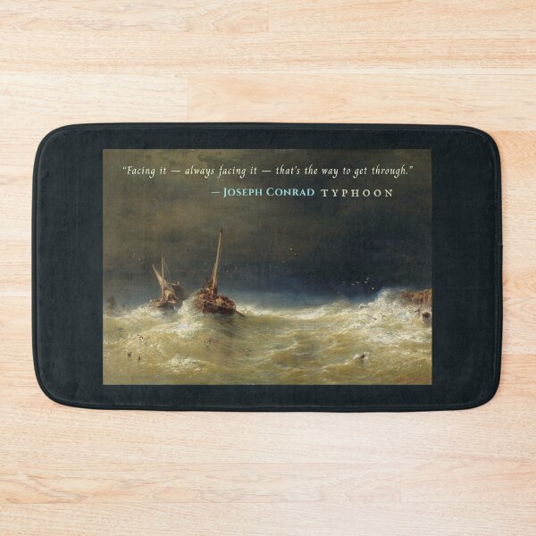 Item preview, Joseph Conrad quote: Facing it — always facing it — that's the way to get through. designed and sold by artbleed.