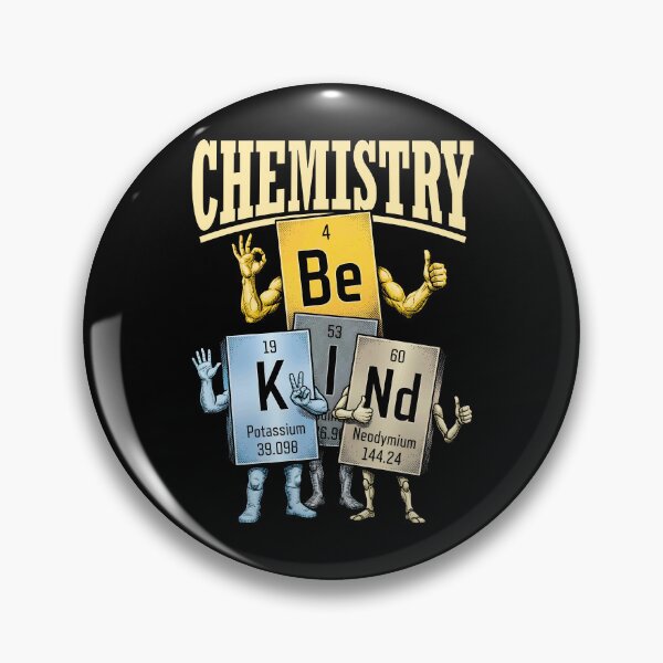 Item preview, Chemistry Be Kind Funny Periodic Table Of Elements Chemist designed and sold by GrandeDuc.