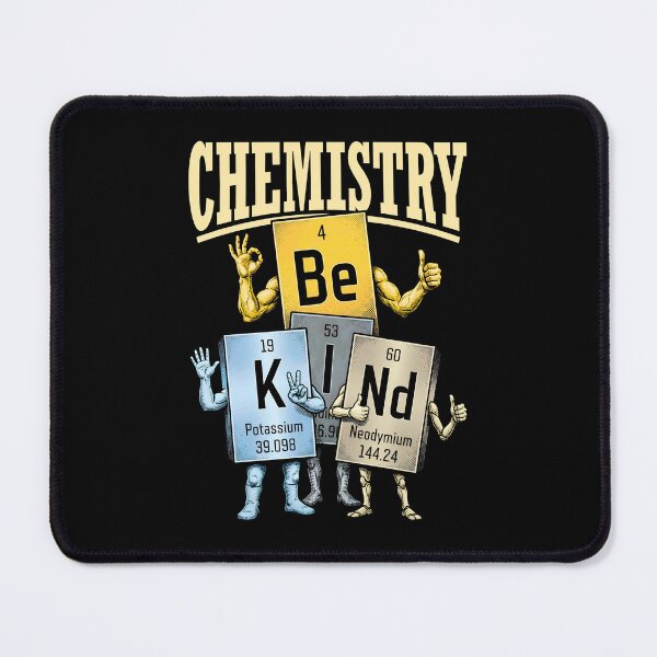 Item preview, Chemistry Be Kind Funny Periodic Table Of Elements Chemist designed and sold by GrandeDuc.