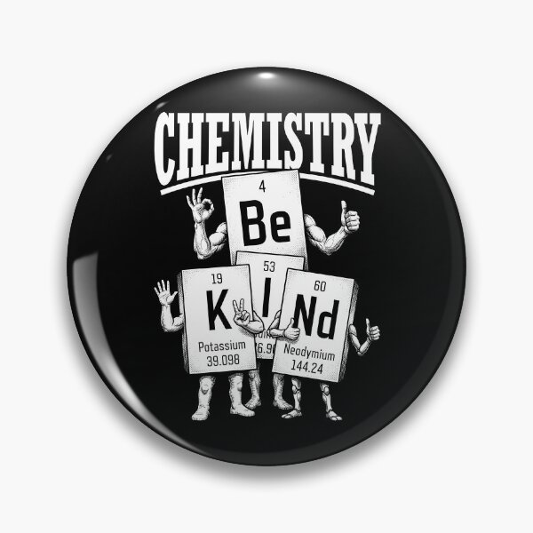 Item preview, Chemistry Be Kind Funny Periodic Table Of Elements Chemist designed and sold by GrandeDuc.