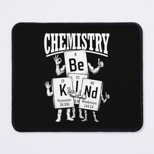 Item preview, Chemistry Be Kind Funny Periodic Table Of Elements Chemist designed and sold by GrandeDuc.
