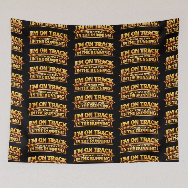 Item preview, Im On Track Youre Not Even In The Running Funny Quote designed and sold by TeeTimeTreasure.