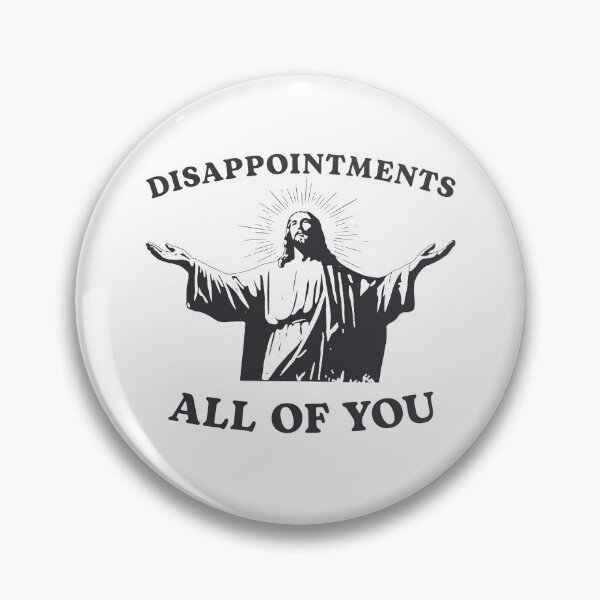Item preview, Disappointments All of You Jesus meme designed and sold by nosu-art-pod.