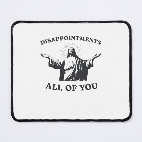 Item preview, Disappointments All of You Jesus meme designed and sold by nosu-art-pod.