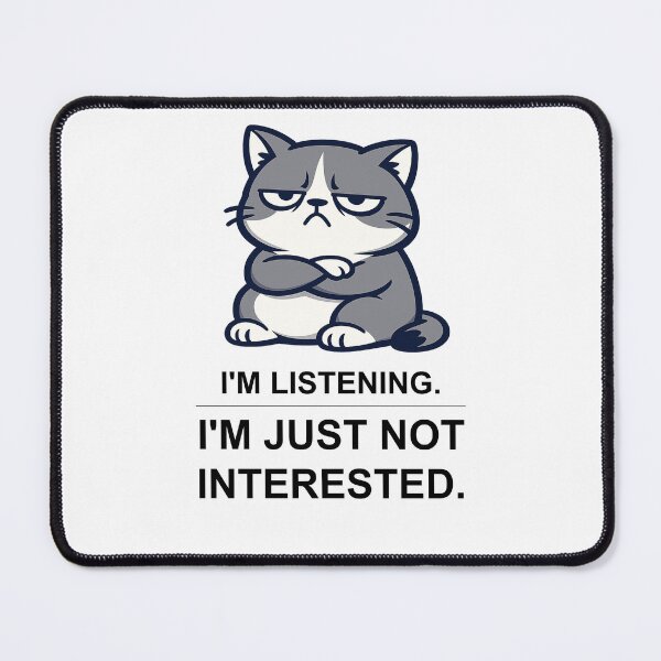 Item preview, Funny Grumpy Cat I'm Listening I'm Just Not Interested — Introvert Humor T-Shirt Gift for Remote Workers and Coworkers designed and sold by OfficeWhiskers.