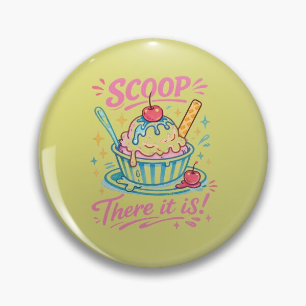 Item preview, Scoop There It Is | Funny Ice Cream Pun Design designed and sold by EVESTUDIOART.