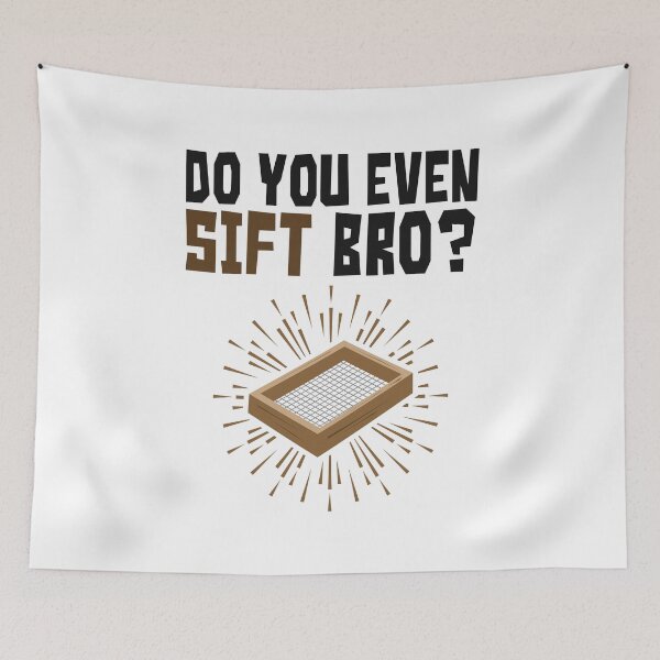 Item preview, Archaeology Do You Even Sift Bro designed and sold by jaygo.