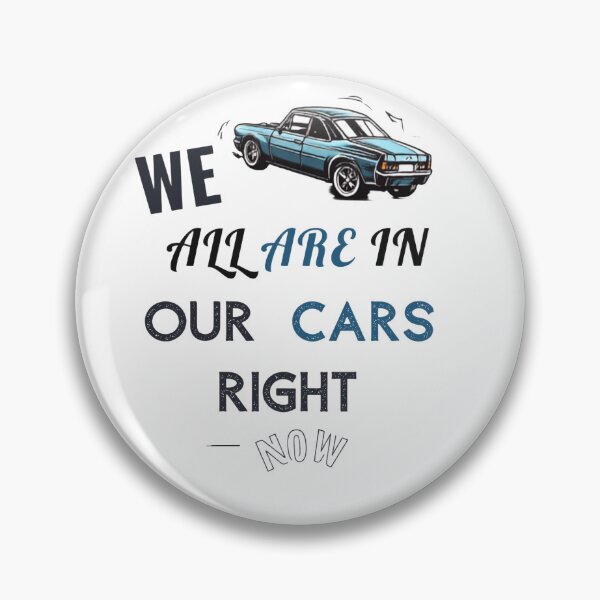 Item preview, we are all in our cars right now  designed and sold by StyleXSecret.
