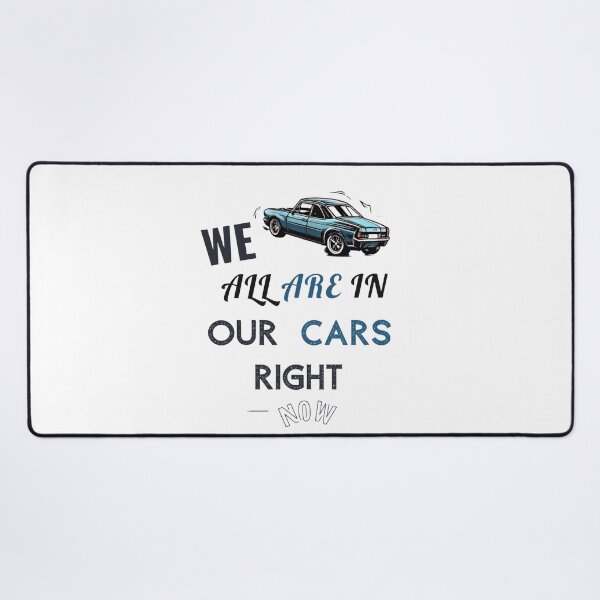 Item preview, we are all in our cars right now  designed and sold by StyleXSecret.