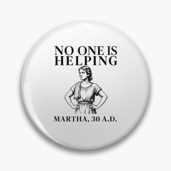 Item preview, No One Is Helping Martha 30 AD Funny Biblical Meme Classical Art designed and sold by Methahshop.