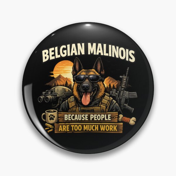 Item preview, Belgian Malinois - Because People Are Too Much Work designed and sold by SidTastic .