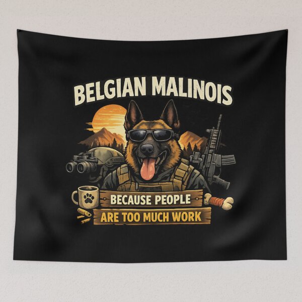 Item preview, Belgian Malinois - Because People Are Too Much Work designed and sold by SidTastic .